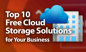 Free Cloud Storage Solutions for Your Business