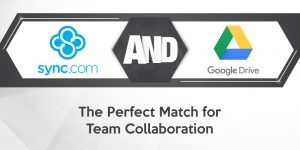 sync-com-and-google-drive-the-perfect-match-for-team-collaboration
