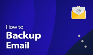 How to Backup Email