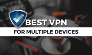 best-vpn-for-multiple-devices