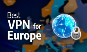 Best VPN for Europe