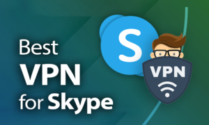 Best VPN for Skype