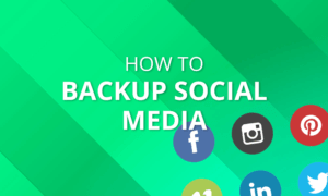 how-to-backup-social-media