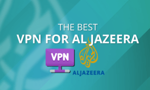 best-vpn-for-al-jazeera