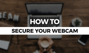 how-to-secure-your-webcam