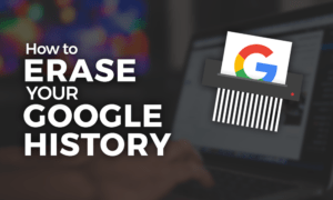 How to Erase Your Google History