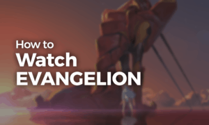 How to Watch Evangelion