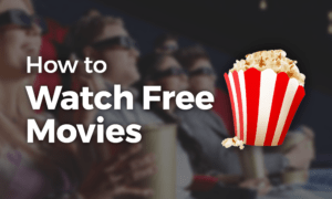 How to Watch Free Movies