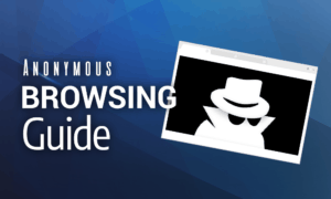Anonymous Browsing Guide
