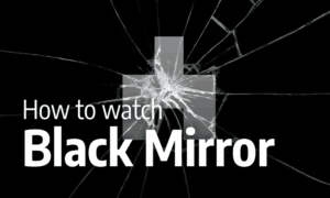 How to Watch Black Mirror and Bandersnatch