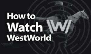 How to Watch Westworld