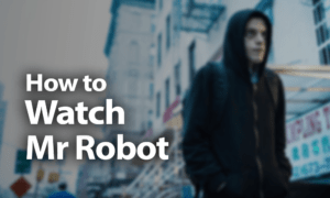 How to Watch Mr. Robot