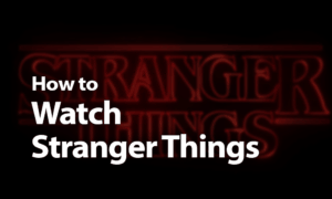 Watch Stranger Things