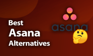 Best Asana Alternatives