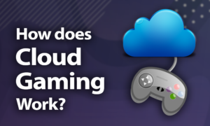How Does Cloud Gaming Work