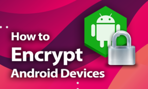 How to Encrypt Android