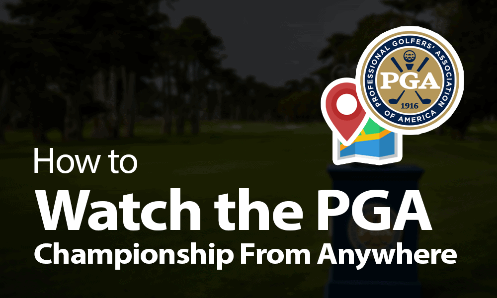 How to Watch the PGA Championship From Anywhere